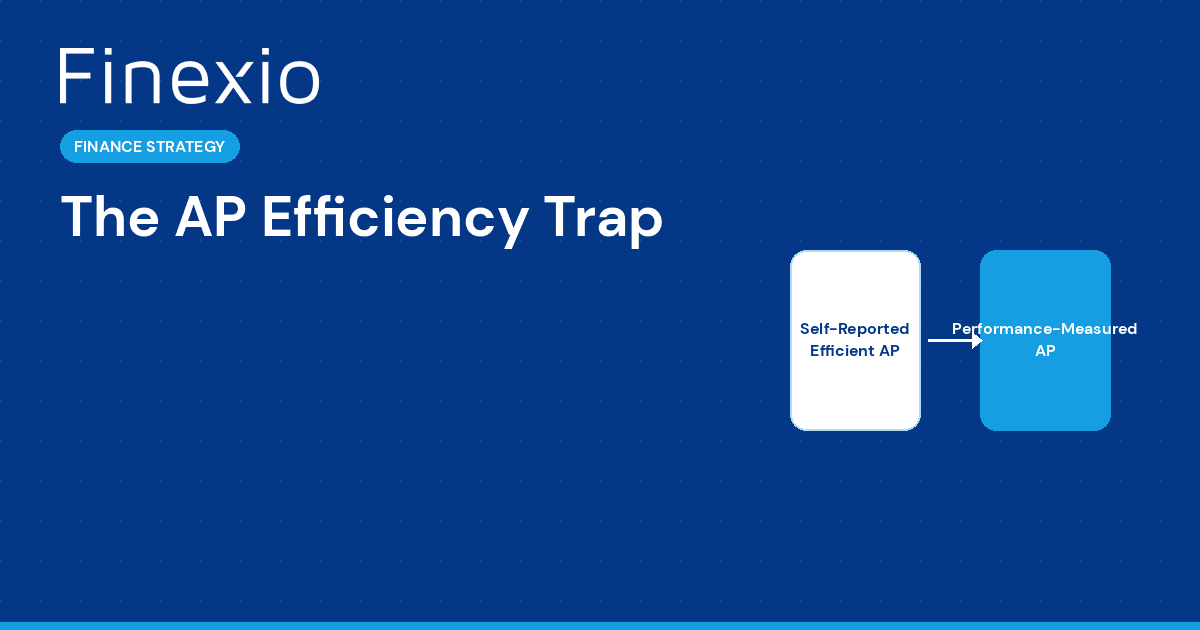Your AP Team Says It's Efficient. That's the Problem.