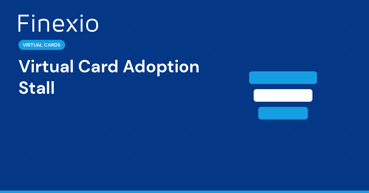 Why Most Virtual Card Programs Stall at 20% Adoption